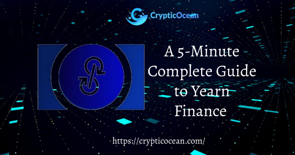 A 5-Minute Complete Guide to Yearn Finance