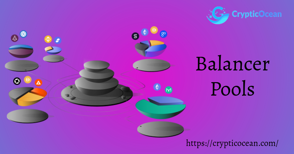 A 2minute Quick Guide To Balancer Protocol CrypticOcean Blog