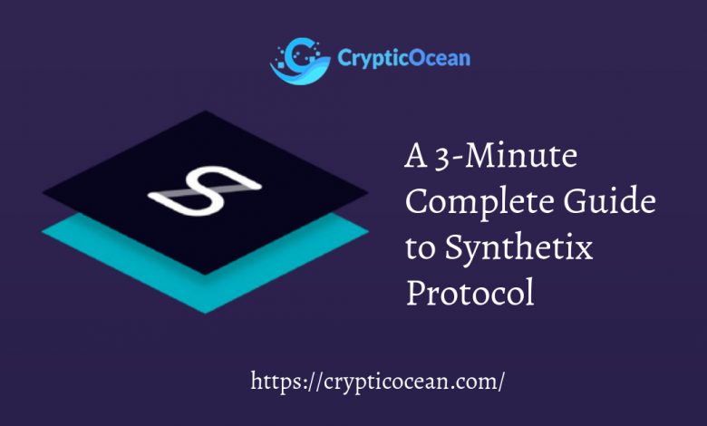 A 3-Minute Complete Guide to Synthetix Protocol