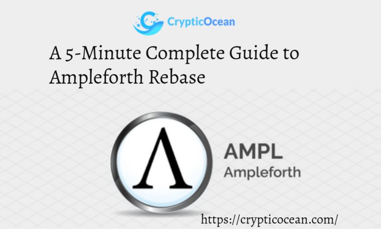 A 5-Minute Complete Guide to Ampleforth Rebase